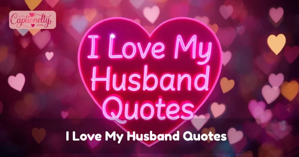 I Love My Husband Quotes