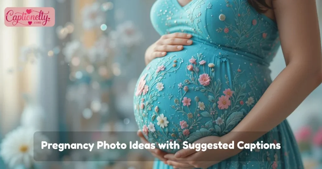 Pregnancy Photo Ideas With Suggested Captions