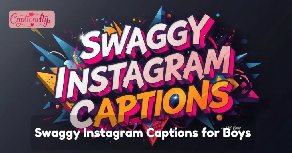 Swaggy Instagram Captions For Boys