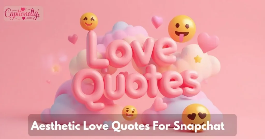 Aesthetic Love Quotes For Snapchat