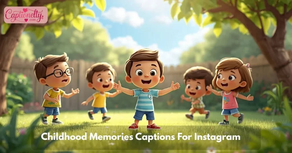 Childhood Memories Captions For Instagram