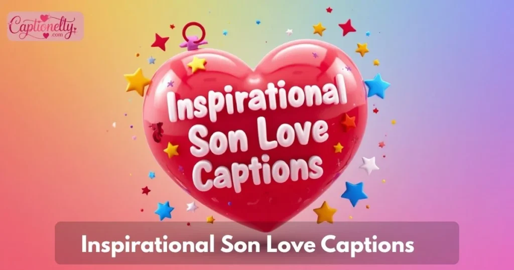Inspirational Son Love Captions