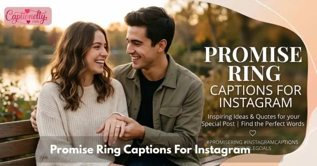 Promise Ring Captions For Instagram
