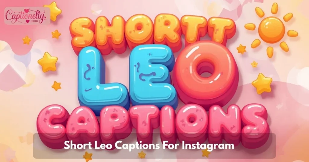 Short Leo Captions For Instagram