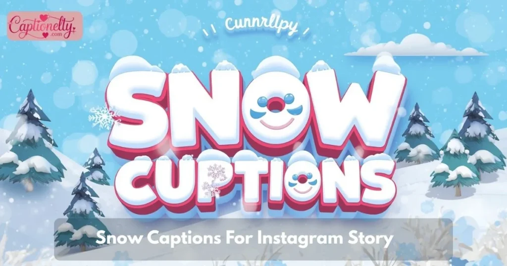 Snow Captions For Instagram Story