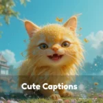 Cute Captions