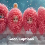 Goon Captions