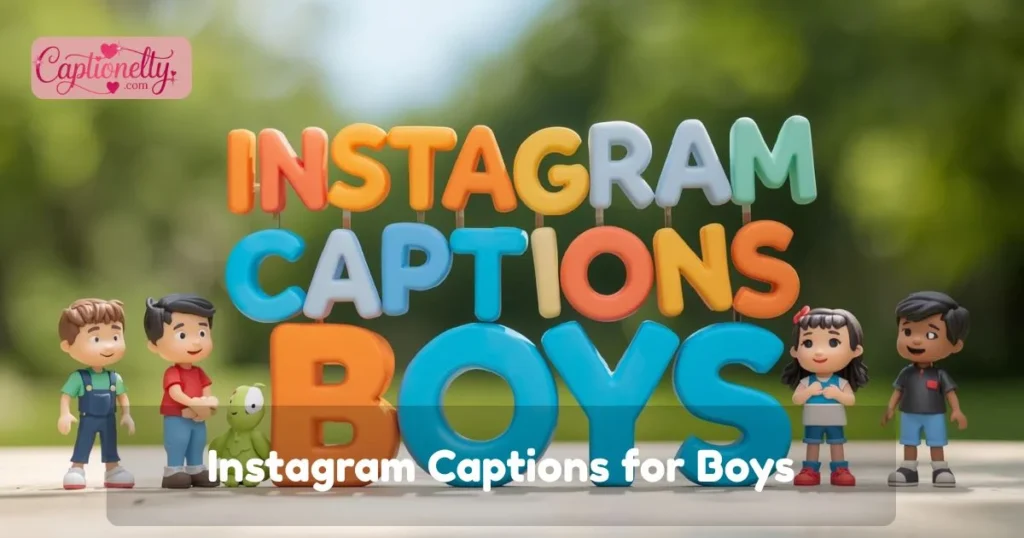 Instagram Captions For Boys