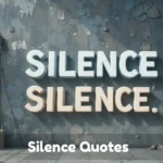 Silence Quotes