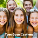 Teen Goon Captions