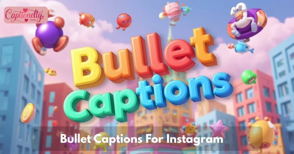 Bullet Captions For Instagram