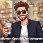 Gentleman Captions For Instagram
