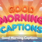 Good Morning Captions