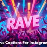 Rave Captions For Instagram