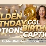 Golden Birthday Captions